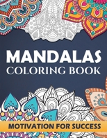 Motivation For Success: Inspirational coloring book for adults to motivate yourself for Success & can be enjoyed by kids, teens, and seniors B08S2VT2CC Book Cover
