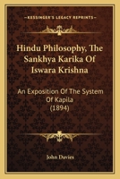 Hindu Philosophy: the Sankhya Karika of Iswara Krishna: Trubner's Oriental Series 1014602394 Book Cover