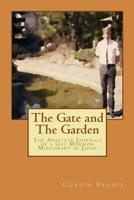The Gate and The Garden: The Apostate Journals of a Gay Mormon Missionary in Japan 1523878428 Book Cover