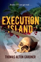 Execution Island: Reality TV just got real . . . 1098352386 Book Cover