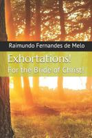 Exhortations!: For the Bride of Christ! 1521018588 Book Cover