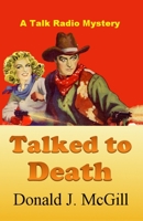 Talked to Death : A Talk Radio Mystery 0990952746 Book Cover