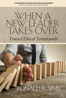 When a New Leader Takes Over: Toward Ethical Turnarounds (HC) 1681239434 Book Cover