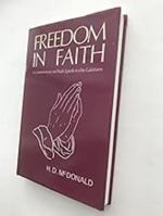 Freedom in faith;: A commentary on Paul's Epistle to the Galatians, 0800706560 Book Cover