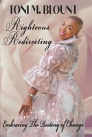 Righteous Redirecting: Embracing The Destiny Of Change B08LNH6HGB Book Cover