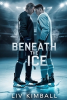 Beneath the Ice: MM Hockey Romance B0GHZD1W42 Book Cover