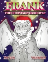 Frank the Christmas Gargoyle 1667812904 Book Cover