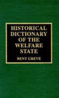 Historical Dictionary of the Welfare State (Historical Dictionaries of Religions, Philosophies, and Movements Series) 1442232315 Book Cover