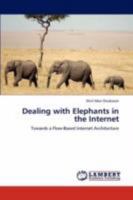 Dealing with Elephants in the Internet: Towards a Flow-Based Internet Architecture 3847314483 Book Cover