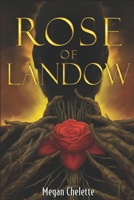 The Rose of Landow (The Chronicles of Kel'yght) B0CVH3P5N1 Book Cover