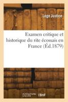 Examen critique et historique du rite écossais en France 2418280284 Book Cover