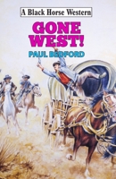 Gone West! 1444843672 Book Cover