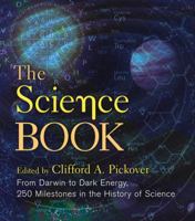 The Science Book: From Darwin to Dark Energy, 250 Milestones in the History of Science (Sterling Milestones) 1454930063 Book Cover