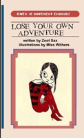 Lose Your Own Adventure 1304125815 Book Cover