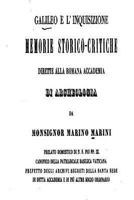 Galileo e l'Inquisizione, Memorie Storico-Critiche Dirette Alla Roman Accademia di Archeologia 1535078030 Book Cover