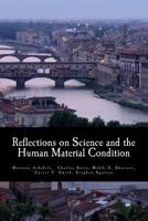 Reflections on Science and the Human Material Condition: Essays Toward Critique, Evaluation, and Praxis 1539535231 Book Cover