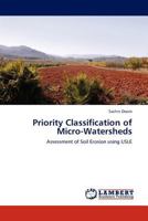 Priority Classification of Micro-Watersheds: Assessment of Soil Erosion using USLE 3845415630 Book Cover