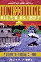 Homeschooling and the Voyage of Self-Discovery 1567512321 Book Cover