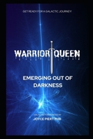Warrior Queen: Emerging Out of Darkness B08ZVWQ6T8 Book Cover