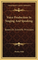 Voice Production in Singing and Speaking 1511873701 Book Cover