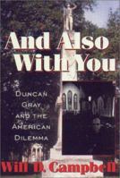 And Also with You: Duncan Gray and the American Dilemma 1577360362 Book Cover