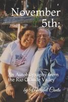 November 5th: An Autobiography from the Rio Grande Valley 172648162X Book Cover