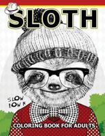 Sloth Coloring Book for Adults: An Adult Coloring Book 1544914156 Book Cover