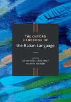 The Oxford Handbook of the Italian Language 0192885219 Book Cover