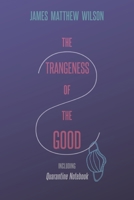 The Strangeness of the Good, Including Quarantine Notebook 1621386325 Book Cover
