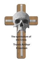 The Symbolism of the Cross B0FRYYJ92H Book Cover