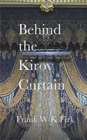 Behind the Kirov Curtain 1722223332 Book Cover