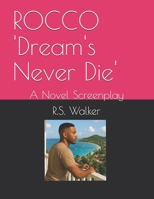 ROCCO 'Dream's Never Die': A Novel Screenplay B0FB3Q6H9M Book Cover