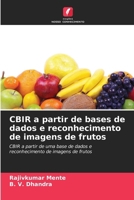 CBIR a partir de bases de dados e reconhecimento de imagens de frutos (Portuguese Edition) 6208089514 Book Cover