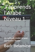 J’apprends l’Arabe - Niveau 1: La méthode moderne pour apprendre l’Arabe 2494704022 Book Cover