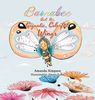Barnabee and His Gigantic, Colorful Wings 1663216398 Book Cover