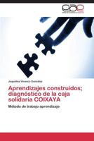 Aprendizajes Construidos; Diagnostico de La Caja Solidaria Coixaya 3848457547 Book Cover
