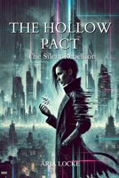 The Hollow Pact: The Silent Rebellion B0DVX1Z6G1 Book Cover