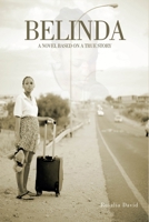 Belinda: A Novel Based On A True Story 1687311625 Book Cover