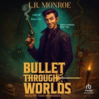 Bullet Through Worlds, Book 1: A Pistols and Portals Adventure B0H42VGGYS Book Cover