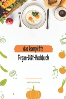 das komplette Pegan-Diät-Kochbuch: 600 köstliche B0B928VYHP Book Cover
