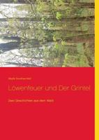 Löwenfeuer und Der Grintel: Zwei Geschichten aus dem Wald 3740712104 Book Cover
