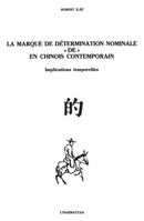 La marque de détermination nominale "de" en chinois contemporain: Implications temporelles, linguistique chinoise 2858028516 Book Cover
