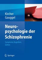 Neuropsychologie der Schizophrenie: Symptome, Kognition, Gehirn 3540711465 Book Cover