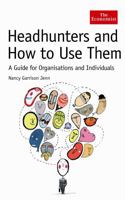 Headhunters and How to Use Them: A Guide for Organisations and Individuals (Economist Series) 1861977344 Book Cover