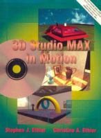 3D Studio Max in Motion 013447872X Book Cover