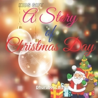 A Story of Christmas Day: Nice Story with pictures kids Christmas gift storybook B08QBMQ36N Book Cover