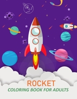 Rocket Coloring Book For Adults: Rocket Activity Book For Kids B0BBXX9F2D Book Cover