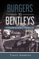 Burgers to Bentleys 1387970992 Book Cover