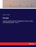 Europa: Scenes and society in England, France, Italy, and Switzerland - Vol. 1 3337198406 Book Cover