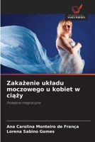 Zakazenie ukladu moczowego u kobiet w ciazy: Podejscie integracyjne (Polish Edition) 6208807514 Book Cover
